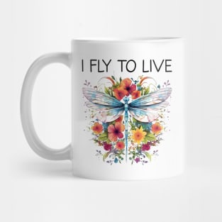 I Fly To Live - Floral Dragonfly (Black Lettering) Mug